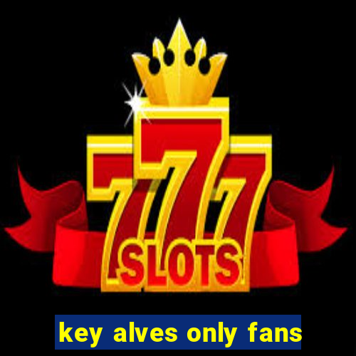 key alves only fans